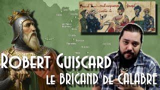 Robert GUISCARD - Le BRIGAND de Calabre: 1048 – 1053