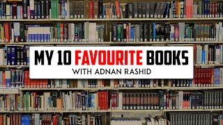 My 10 favourite books with Adnan Rashid