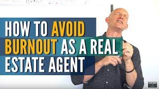 HOW TO AVOID BURNOUT AS A REAL ESTATE AGENT - KEVIN WARD