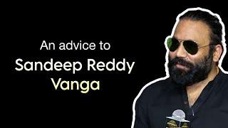 An Advice to Sandeep Reddy Vanga | FilmySaga