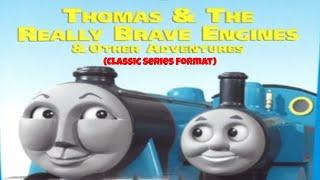 Thomas and the Really Brave Engines (Classic Series Format)