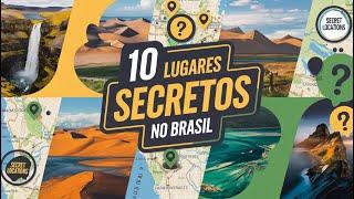 10 Destinos Secretos do Brasil que Você Precisa Conhecer!