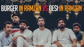 Burger in Ramzan vs Desi in Ramzan | DablewTee | WT | Ramzan 2025