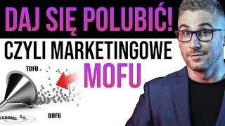 Lejek Marketingowy. Zasady skutecznego lejka marketingowego - MOFU