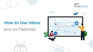How to use BotPenguin's Inbox and its features
