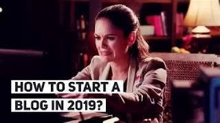 How to Start A Blog In 2019?