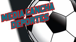 MEDIA CANCHA DEPORTES 06 ABRIL 2022