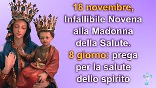 18 novembre, Infallibile Novena alla Madonna della Salute.8 giorno:prega per la salute dello spirito