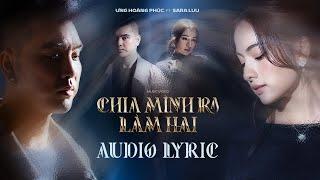 Chia Mình Ra Làm Hai - Ưng Hoàng Phúc ft. Sara Lưu | Lyric Video