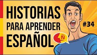  Aprende a hablar español como un nativo con historias de la vida diaria #34 | Nivel intermedio