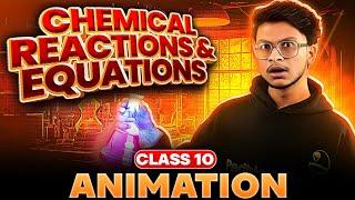 Chemical reaction & equations ONE SHOT ANIMATION - Class 10 Science Chapter 1