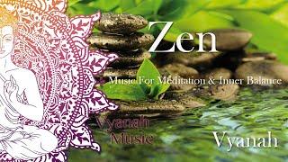 1 HOUR Zen Music For Inner Balance, Stress Relief and Relaxation by Vyanah