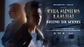 CHIA MÌNH RA LÀM HAI | ƯNG HOÀNG PHÚC ft SARA LƯU | BEHIND THE SCENES