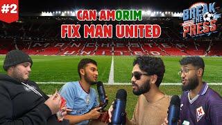 Can Amorim Fix Man United, "Chelsea will win the Title" , Man City and Arsenal drop Points.