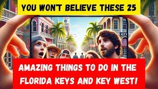 25 Must-Do Activities in Florida Keys and Key West!  | Ultimate Florida Keys Vacation Guide