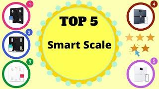 Top 5 Best Smart Scale You Can Buy