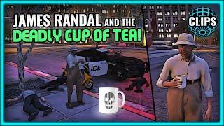 JAMES RANDAL & THE DEADLY CUP OF TEA!