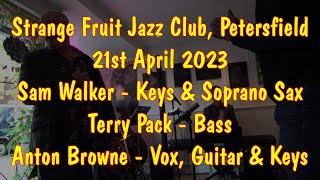 Strange Fruit Jazz Club, Petersfield, UK. Sam Walker, Terry Pack, Anton Browne.