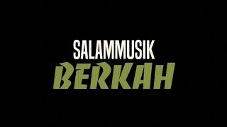 Salammusik - Berkah (Lirik Sebenar)