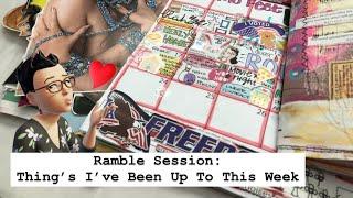 Ramble Session 345 || Things I've Been Up To This Week...