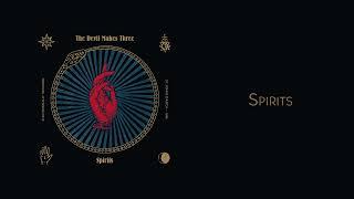 The Devil Makes Three - Spirits [Official Audio]