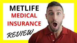  MetLife Health Insurance Review: Pros and Cons