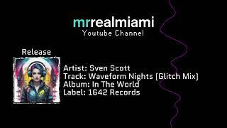 Sven Scott - Waveform Nights (Glitch Mix)