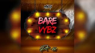 BARE VYBZ PART 6IX Selectah Mikey