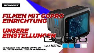 GoPro 11 - So stellen wir unsere Kamera fürs Filmen ein - Unsere Ersteinrichtung einer neuen GoPro