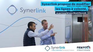 [FR] Synerlink propose de modifier les lignes à volonté, en partenariat avec Bosch Rexroth