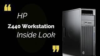 HP Z440 Workstation inside look