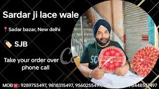 sardar ji lace wale ( SJB ) Sadar bazar, New delhi Best quality in low price..!!