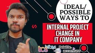 Ideal/Possible Ways To Change Projects Internally In An IT Company | Switch Internal Project In IT