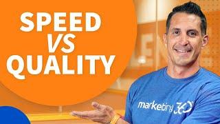 Speed vs Quality - 7 Tips to Increase Both