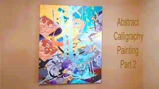 Abstract Calligraphy Painting Part 2 | Full tutorial of calligraphy painting