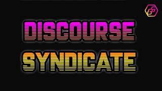 Discourse Syndicate Episode #1 Reunion the 4 horsemen of DS