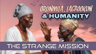 What Orunmila did to Humanity after Lagbookun's Judgement on Humans' sins