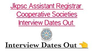 Jkpsc Assistant Registrar Interview Dates Out || Interview for the post of assistant Registrar Jkpsc