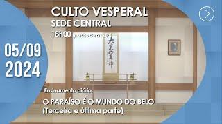 Culto Vesperal | "O Paraíso é o Mundo do Belo" (3ª parte) - 05/09/2024