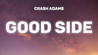 Crash Adams - Good Side (Lyrics)