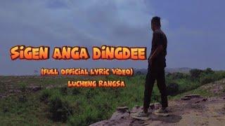 "Sigen anga dingdee" || Prod by Lucheng Rangsa (Full official music song)