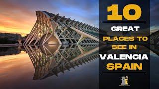 The 10 best places to visit in Valencia | Valencia a hidden gem in Spain