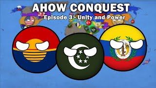 AHOW Conquest Countryballs- Ep.3 - Unity and Power