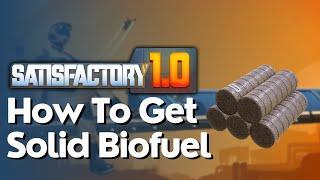 How To Get Solid Biofuel In Satisfactory