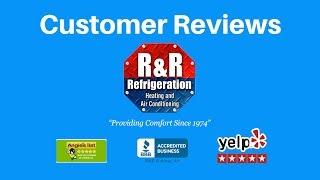 Customer Reviews R and R Refrigeration, Heating & Air Conditioning