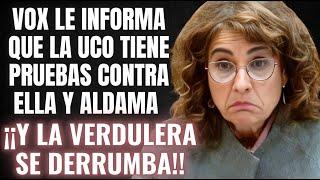 MONTERO ¡¡ACOJONADA!! ¡¡VOX le CUENTA que APARECE IMPLICADA en un INFORME DE LA UCO con ALDAMA!!