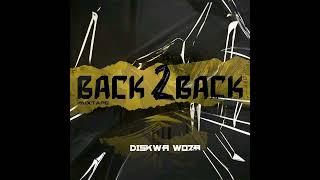 Back 2  Back mixtape (By Diskwa Woza) | Gqom mix 2024.