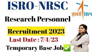 ISRO NRSC Research Personnel Recruitment 2023 | ISRO NRSC Research Personnel/ JRF Vacancy 2023