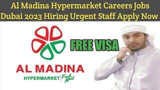 Al Madina Hypermarket Careers Jobs Dubai 2023 New Jobs Opening Apply Now Free Visa Need Urgent Staff