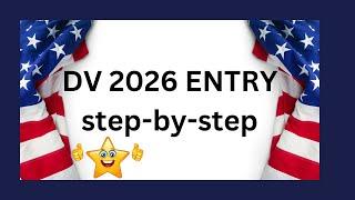 How To Apply for the US Diversity Visa Lottery 2026 : Step by step Guide